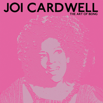 Joi Cardwell - The Art of Being (Explicit)
