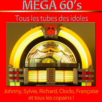 Various Artists - Mega 60's (Tous les tubes des idoles) [Remastered]
