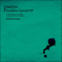 Inkfish - Sunkens Sunset EP