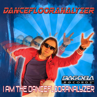 Danceflooranalyzer - I Am the Danceflooranalyzer