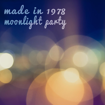 Made in 1978 - Moonlight Party