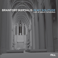 Branford Marsalis - In My Solitude: Live at Grace Cathedral