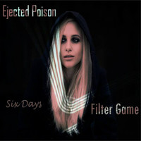 Ejected Poison - Six Days