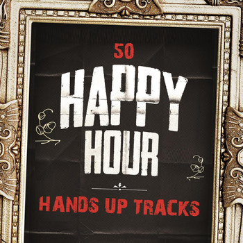 Various Artists - 50 Happy Hour Hands Up Tracks