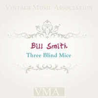 Bill Smith - Three Blind Mice
