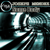 Joseph Mendez - Some Body