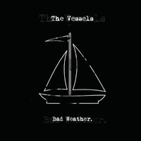 The Vessels - Bad Weather