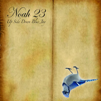 Noah23 - Upside Down Bluejay (Explicit)