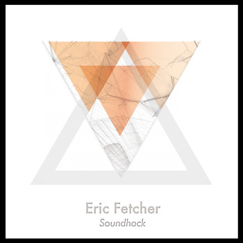 Eric Fetcher - Soundhack