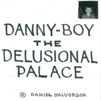 Danny Boy - The Delusional Palace