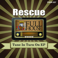 Rescue - Tune In Turn On EP