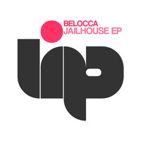 Belocca - Jailhouse EP