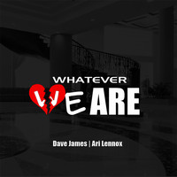 Dave James - Whatever We Are (feat. Ari Lennox)