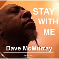 Dave McMurray - Stay With Me
