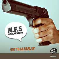 M.F.S. Observatory - Got To Be Real EP