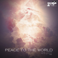 Kirill Prez - Peace To The World