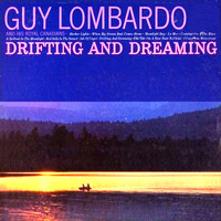 Guy Lombardo and His Royal Canadians - Drifting and Dreaming
