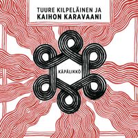 Tuure Kilpeläinen ja Kaihon Karavaani - Käpälikkö