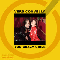 Vers Convelly - You Crazy Girls