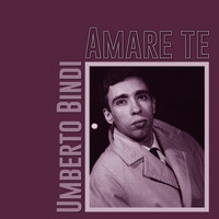 Umberto Bindi - Amare te