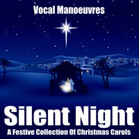 Vocal Manoeuvres - Silent Night - A Festive Collection of Christmas Carols