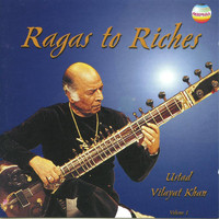 Vilayat Khan - Ragas to Riches, Vol. 1 (Live)