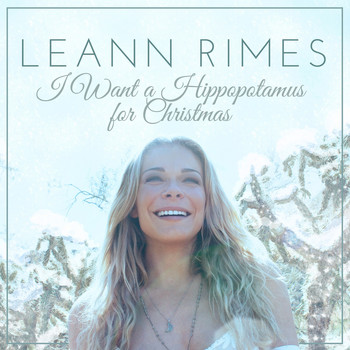 LeAnn Rimes - I Want a Hippopotamus for Christmas