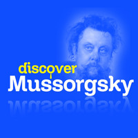 Modest Mussorgsky - Discover Mussorgsky