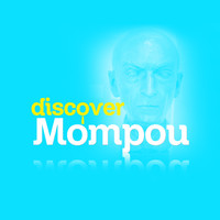 Federico Mompou - Discover Mompou