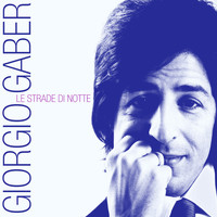 Giorgio Gaber - Le strade di notte
