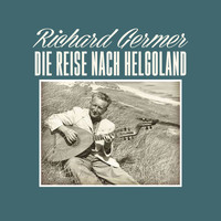 Richard Germer - Die Reise nach Helgoland