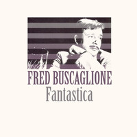 Fred Buscaglione - Fantastica