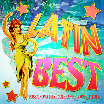 Various Artists - Latin Best! Bossa Nova Mexican Spanish & World Folk