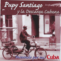 Pupy Santiago - Paseando Por Mi Cuba