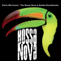 Ennio Morricone - Ennio Morricone – The Bossa Nova & Samba Soundtracks