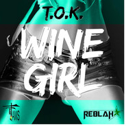T.O.K. - Wine Girl