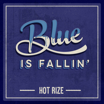 Hot Rize - Blue Is Fallin'