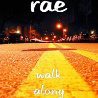 Rae - Walk Along