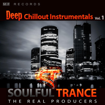 Soulfultrance the Real Producers - Deep Chillout Instrumentals, Vol. 1