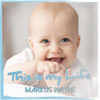 Markus Wayne - This Is My Life