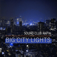 Sound Club Mafia - Big City Lights