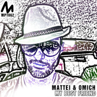 Mattei & Omich - My Best Friend