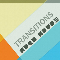 Hugh XDupe - Transitions