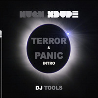 Hugh XDupe - Terror & Panic Intro (DJ Tools)