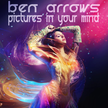 Ben Arrows - Pictures in Your Mind