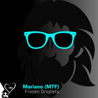 Mariano (MTF) - Frozen Droplets