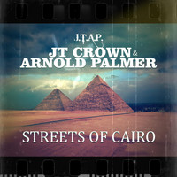 JT Crown & Arnold Palmer - Streets of Cairo