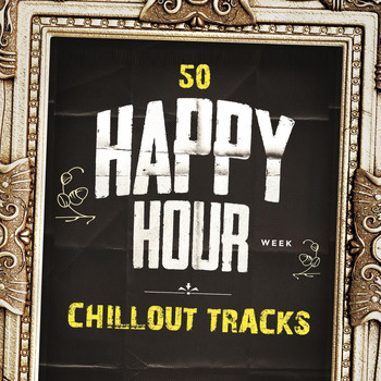 Various Artists - 50 Happy Hour Chillout Tracks