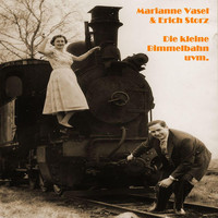 Marianne Vasel & Erich Storz - Die kleine Bimmelbahn uvm.