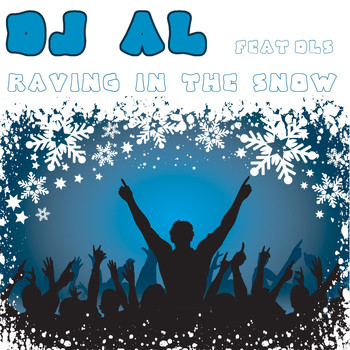DJ AL feat. Dls - Raving in the Snow